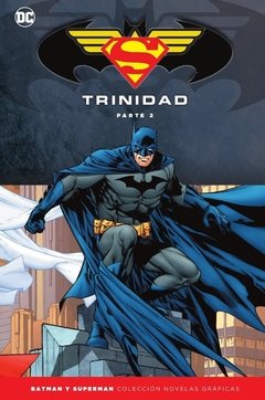 BATMAN Y SUPERMAN - COLECCIÓN NOVELAS GRÁFICAS ESPECIALES: TRINIDAD (PARTE 2)