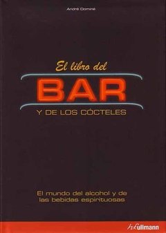 El libro del bar y de los cócteles - André Dominé, Matthias Stelzig