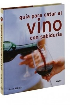 Guía para catar el vino con sabiduría - Susy Atkins