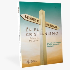 Seguir o no seguir en el cristianismo - Brian D. Mc Laren