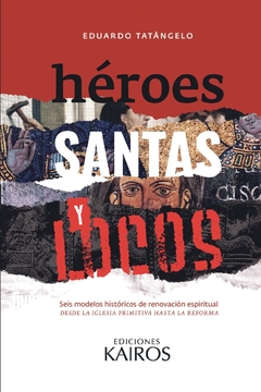 Héroes, santas y locos - Eduardo Tatángelo