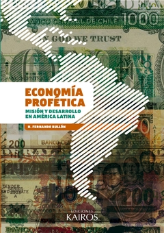 Economía Profética. Misión y desarrollo en A. Latina. Fernando Bullón