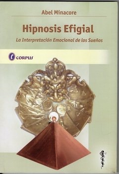 HIPNOSIS EFIGIAL. LA INTERPRETACION EMOCIONAL DE LOS SUEÑOS.