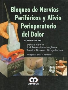 BLOQUEO DE NERVIOS PERIFÉRICOS Y ALIVIO PERIOPERATORIO DEL DOLOR - Harmon - 978-958-8760-61-2 