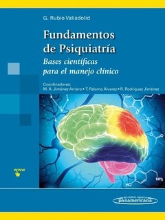 Fundamentos de Psiquiatría. Bases científicas para el manejo clínico