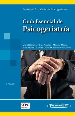 Guía Esencial de Psicogeriatría. 2° Ed