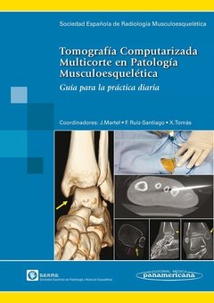 TOMOGRAFIA COMPUTARIZADA MULTICORTE EN PATOLOGIA MUSCULOESQUELETICA