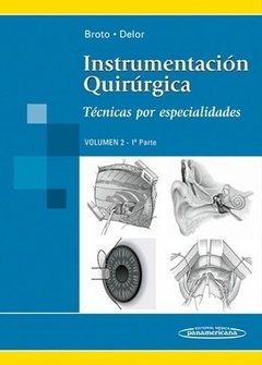 INSTRUMENTACION QUIRURGICA; VOLUMEN 2. 1ª PARTE. TECNICAS POR ESPECIALIDADES