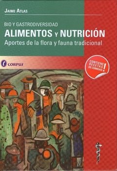 BIO Y GASTRODIVERSIDAD ALIMENTOS Y NUTRICION - Jaime Atlas - 9789509030961