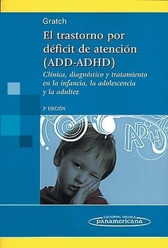 EL TRASTORNO POR DÉFICIT DE ATENCIÓN. (ADD_ADHD) - Gratch - 9789500614641