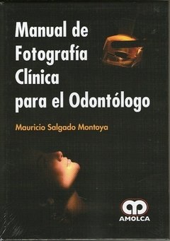MANUAL DE FOTOGRAFIA CLINICA PARA EL ODONTOLOGO