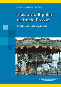 TRASTORNO BIPOLAR DE INICIO PRECOZ CONSENSOS Y DISCREPANCIAS