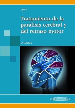 TRATAMIENTO DE LA PARÁLISIS CEREBRAL Y DEL RETRASO MOTOR - Levitt