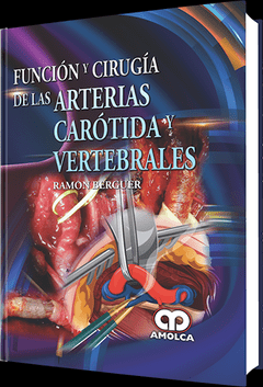 FUNCION Y CIRUGIA DE LAS ARTERIAS CAROTIDA Y VERTEBRALES BERGUER