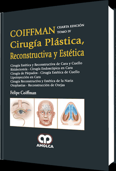 CIRUGIA ESTETICA Y RECONST CARA Y CUELLO COIFFMAN T IV