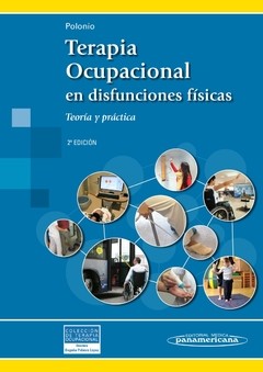 Terapia Ocupacional en Disfunciones Físicas - Polonio Lopez