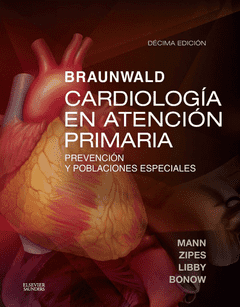 BRAUNWALD. TRATADO DE CARDIOLOGÍA 10° Ed.