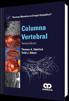 Técnicas Maestras en Cirugía Ortopédica – Columna Vertebral  - Zdeblick, - 978-958-8871-44-8