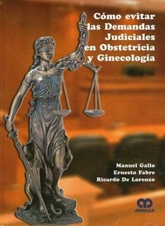 CÓMO EVITAR LAS DEMANDAS JUDICIALES EN OBSTETRICIA Y GINECOLOGÍA - Manuel Gallo V. - 9789588760711