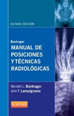 MANUAL DE POSICIONES Y TECNICAS RADIOLOGICAS - Bontrager - Isbn: 9788490224823