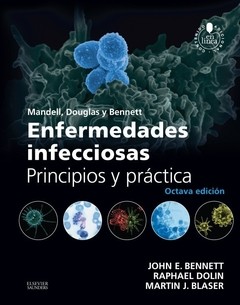 Mandell - Enfermedades infecciosas 8° Ed. Principios y Práctica - Bennett, john ISBN:  9788490229170