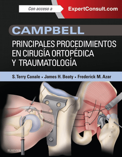 Campbell. Principales procedimientos en cirugía ortopédica y traumatología  - Canale - ISBN:  9788490229859 