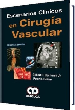 Escenarios Clínicos en Cirugía Vascular 2° Ed. - Upchurch - 978-958-8950-94-5