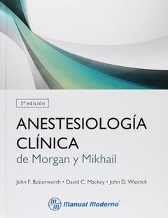 Anestesiología clínica de Morgan y Mikhail - Butterworth - ISBN: 9786074484113