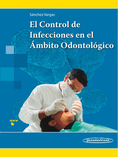 El Control de Infecciones en el Ámbito Odontológico - Sanchez Vargas - 9786079736859