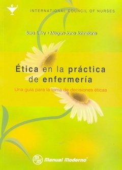  Ética en la práctica de enfermería - 9786074480405 - Fry / Johnstone