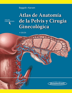 Atlas de Anatomía de la Pelvis y Cirugía Ginecológica 4° Ed. - Baggish - 9789500695411