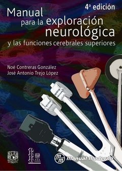 Manual para la exploración neurológica y las funciones cerebrales superiores - Contreras Gonzalez - 9786074483260