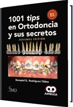 1001 Tips en Ortodoncia y sus Secretos 2° Ed. - Rodriguez Yañes - 978-958-5426-29-0