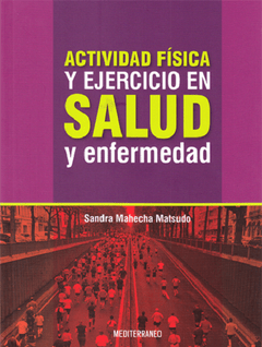 Actividad Física en la Salud y la Enfermedad - Mahecha - ISBN: 978-956-220-399-9