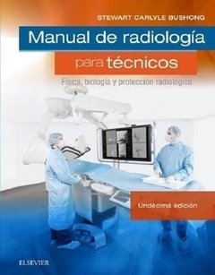 Manual de Radiología para Técnicos 11° Ed. - Bushong - Isbn: 9788491132028
