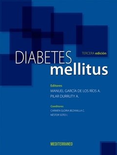 Diabetes Mellitus, 3° Ed - Garcia de los Rios - ISBN: 978-956-220-361-6