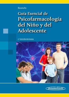 Guía Esencial de Psicofarmacología del Niño y del Adolescente - Soutullo - 9788491101161