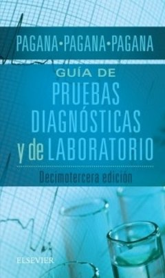 Guía de pruebas diagnósticas y de laboratorio 13° Ed. - Pagana - Isbn: 9788491132073