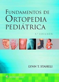 Fundamentos de Ortopedia Pediátrica 5° Ed. - Staheli - Isbn: 9788416654482