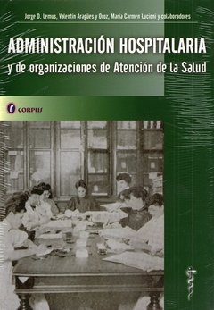 Administración Hospitalaria y de organizaciones de atención de la salud - Lemus