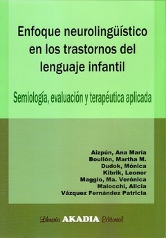 ENFOQUE NEUROLINGUISTICO EN LOS TRASTORNOS DEL LENGUAJE INFANTIL