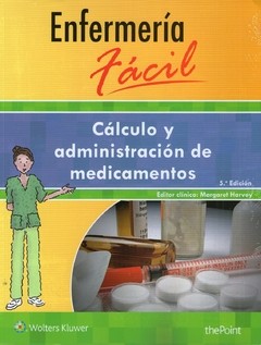 Enfermería fácil. Cálculo y administración de medicamentos