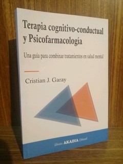 Terapia Cognitivo-Conductual y Psicofarmacología - Garay