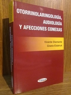 Otorrinolaringología, Audiología y Afecciones Conexas - Diamante - 9789873999017