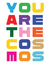 You are the cosmos / Poster