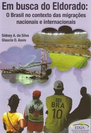 Em Busca do Eldorado: O Brasil no Contexto das Migrações Nacionais e Internacionais