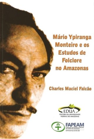 Mário Ypiranga Monteiro e os Estudos de Folclore no Amazonas