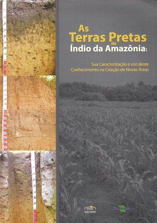 As terras pretas de índio da Amazônia: sua caracterização e uso deste conhecimento na criação de novas áreas / Wenceslau Geraldes Teixeira, et al.