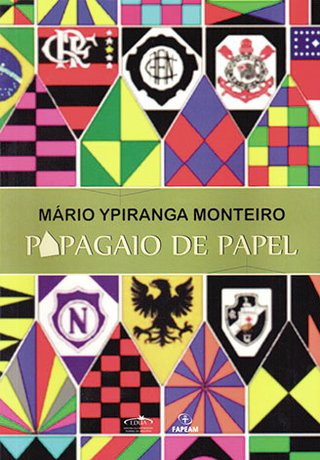 Papagaio de papel / Mário Ypiranga Monteiro