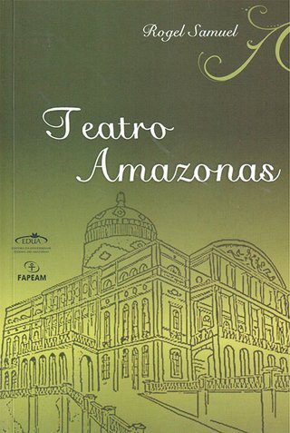 Teatro Amazonas / Rogel Samuel